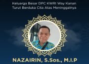 Kabar Duka Mendalam, Kabid Humas dan Komunikasi Informasi Publik Diskominfo Way Kanan Nazairin Tutup Usia
